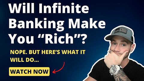 Will Infinite Banking Make You "Rich"? ✅ What Infinite Banking Really Does For Us
