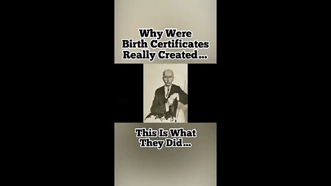 Why they made Birth Certificates...4m