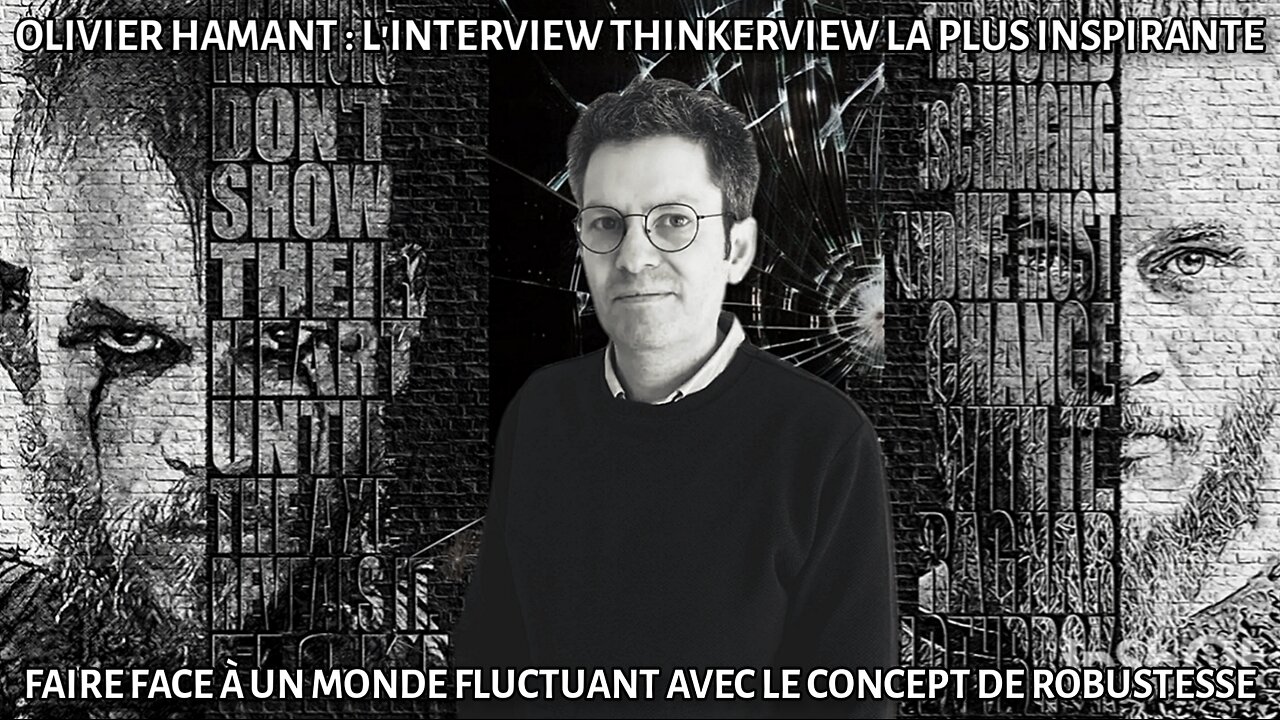 Olivier Hamant : Faire face à un monde fluctuant avec le concept de robustesse