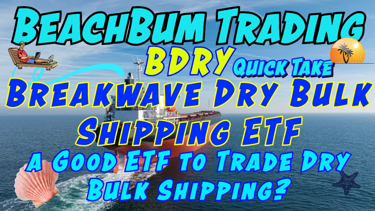 BDRY | Breakwave Dry Bulk Shipping ETF | a Good ETF to Trade Dry Bulk Shipping? | Quick Take