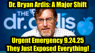 Dr. Bryan Ardis Urgent Emergency 9.24.25 - They Just Exposed Everything!