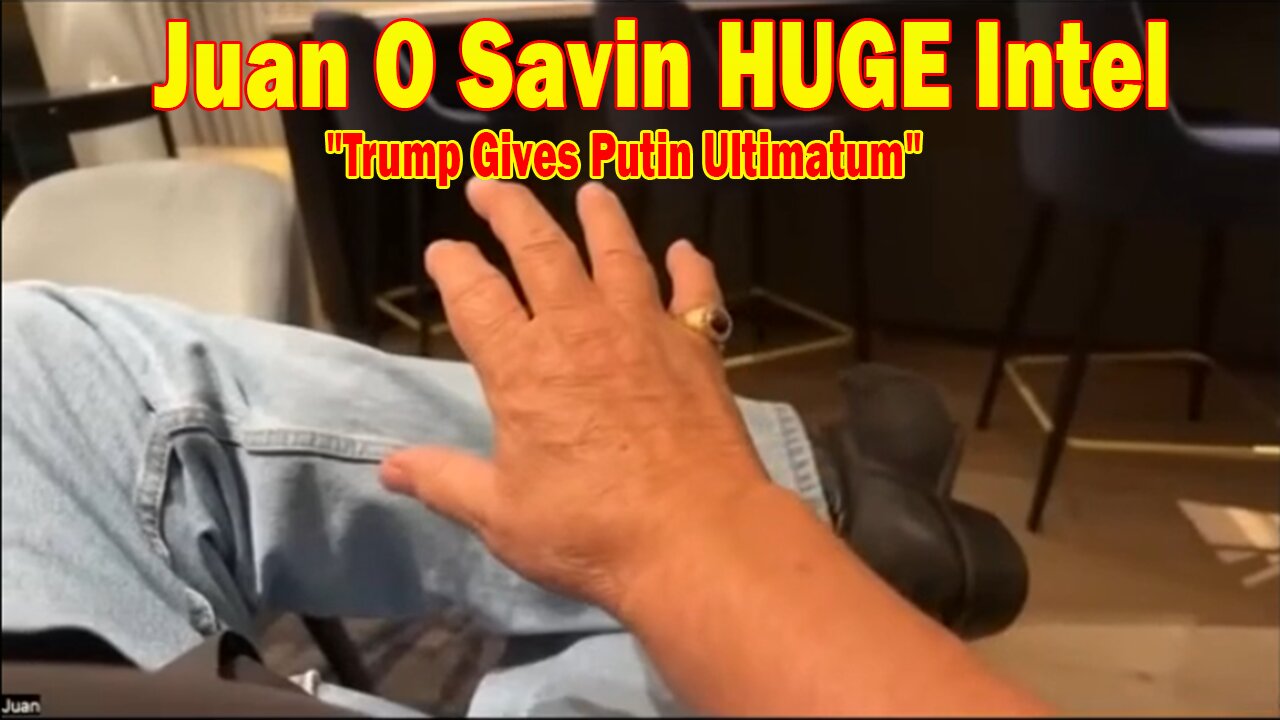 Juan O Savin & David Rodriguez HUGE Intel 7/30/25: "Trump Gives Putin Ultimatum"