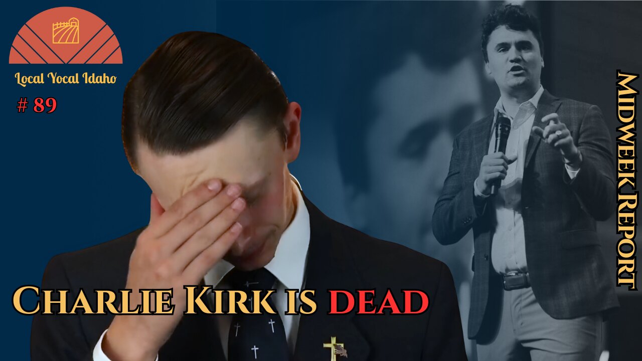 Charlie Kirk is Dead: The Nation and Idaho Mourns | Ep 89