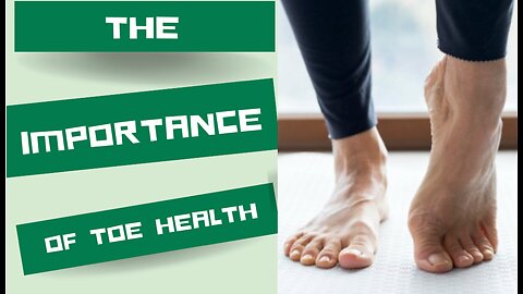 The Importance of toe health