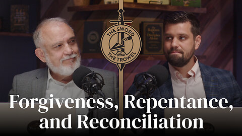 TS&TT: Forgiveness, Repentance, and Reconciliation