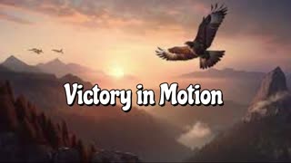 🎵 Victory in Motion