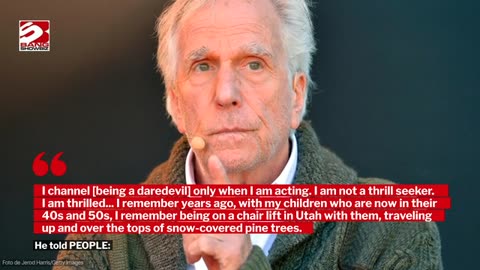 Henry Winkler is 'not a thrill seeker' in real life