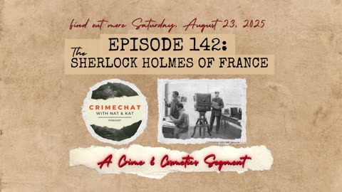 #teaser for Episode 142: The Sherlock Holmes of France ~ A Crime & Cosmetics Segment