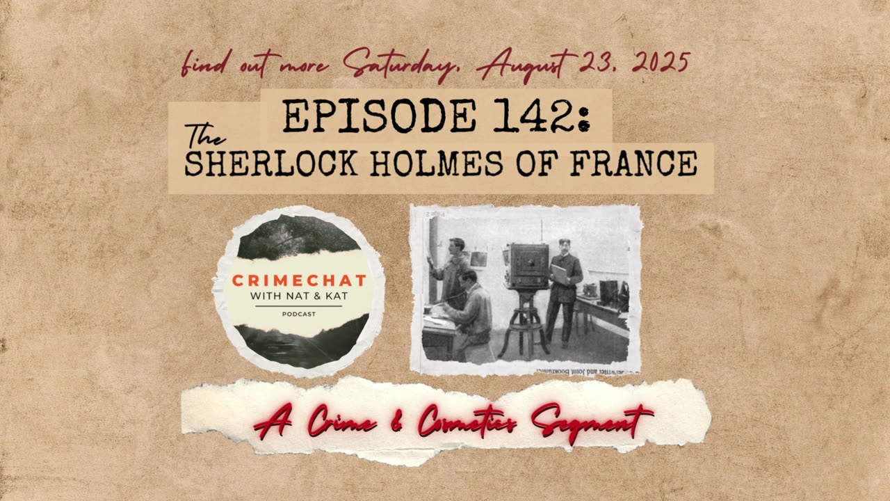 #teaser for Episode 142: The Sherlock Holmes of France ~ A Crime & Cosmetics Segment