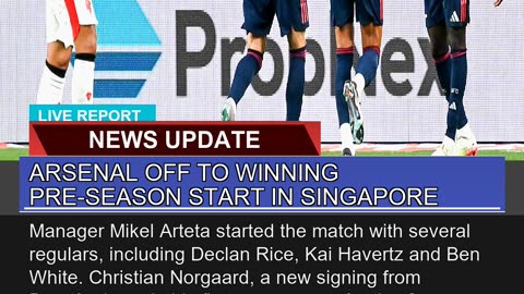Arsenal Off to Winning Preseason Start in Singapo