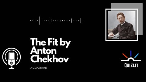 The Fit by Anton Chekhov - Short Story - Audiobook