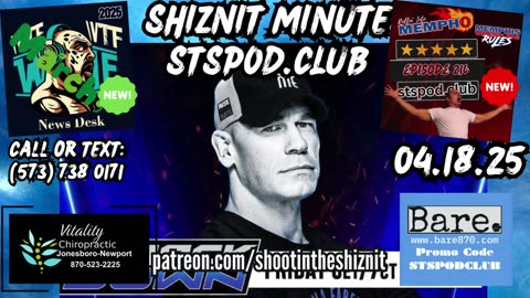 SHIZNIT MINUTE 04.18.25-BT TALKS SMACKDOWN LIVE!
