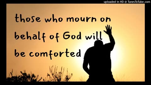 those who mourn on behalf of God will be comforted