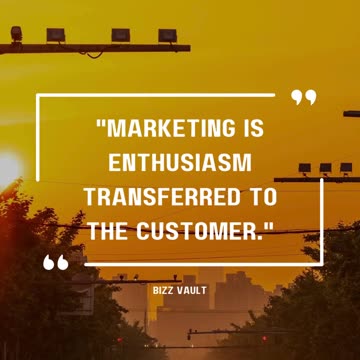 Marketing is enthusiasm transferred to the customer