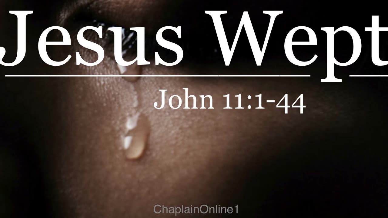 This Is Why Jesus Wept (John 11:1-44)