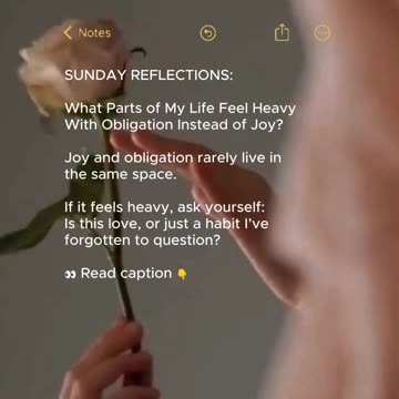 Sunday Reflections What Parts of My Life Feel Heavy With Obligation Instead of Joy #lifeadvice