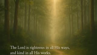 Daily Devotional - Embracing the Nearness - The Righteous and Kind Presence of God