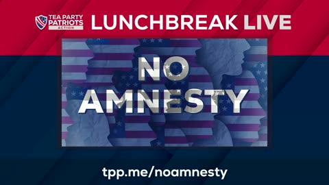 Tea Party Patriots Action LIVE - 7/28/25