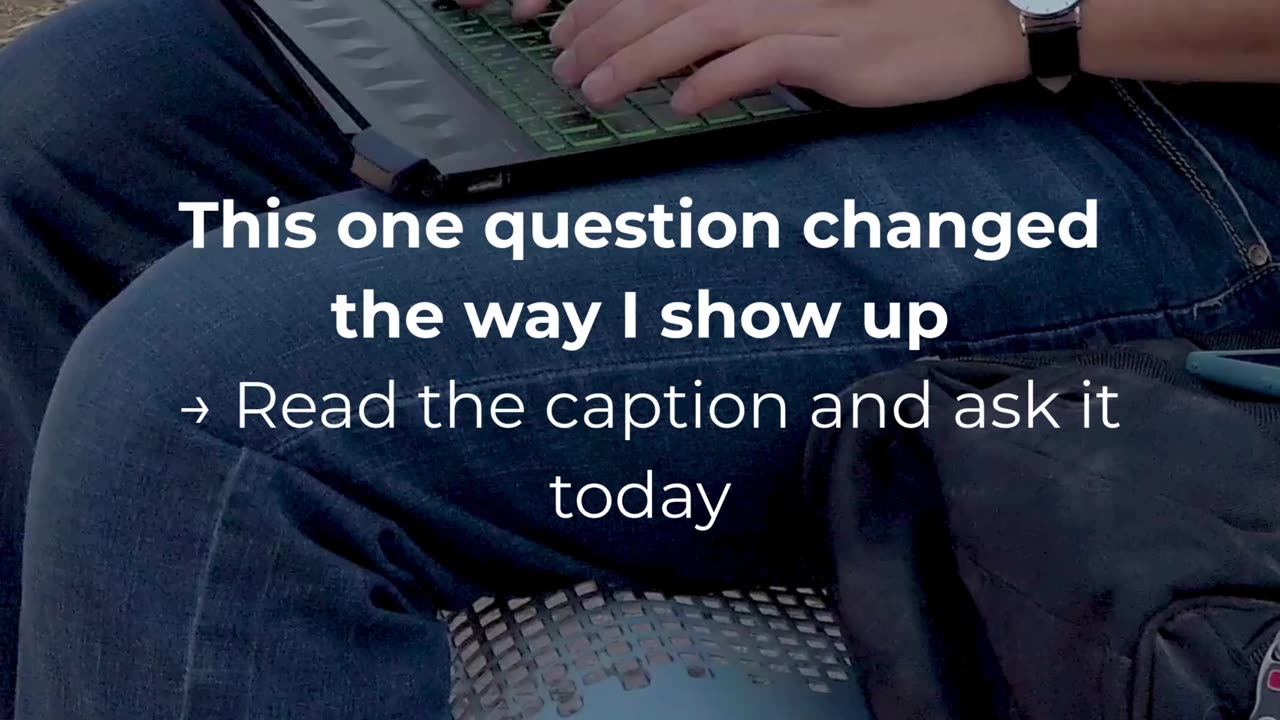 This One Question Changed The Way I Show Up