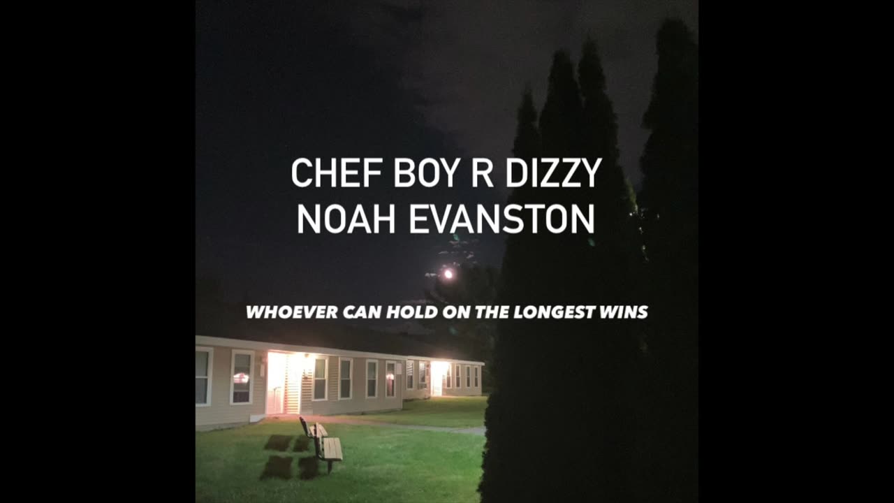 Chef Boy R Dizzy Noah Evanston d(O_o)b Whoever Can Hold On The Longest Wins