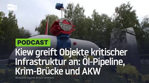 Kiew greift Objekte kritischer Infrastruktur an: Öl-Pipeline, Krim-Brücke und AKW
			