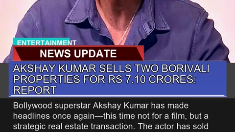 Akshay Kumar Sells Two Borivali Properties for Rs