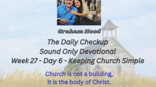 CWW Week 27 - Keeping Church Simple - Day 6