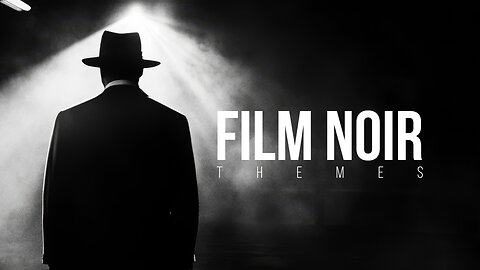 Film Noir Themes