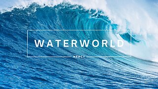 Waterworld | Mercy