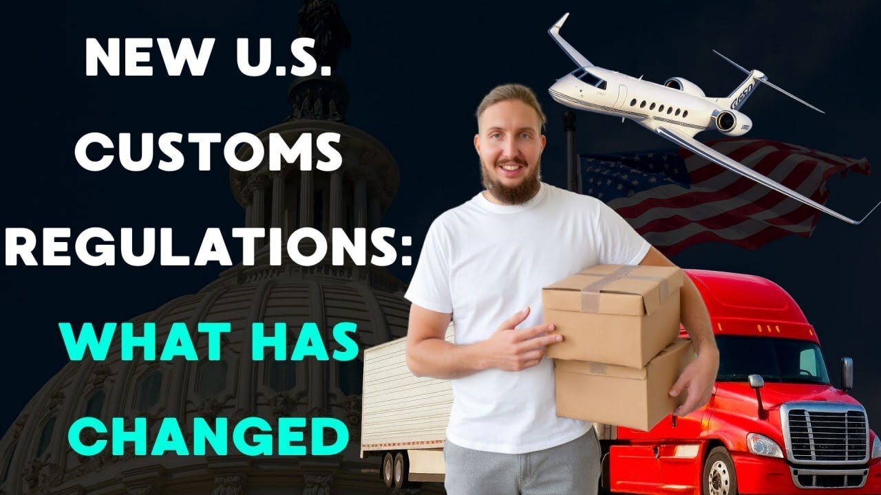 New U.S. customs regulations