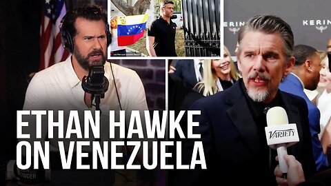 Ethan Hawke’s Venezuela Rant Is the Most Brain-Dead, Pretentious, & Retarded Thing I've Ever Heard