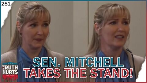 Truth Hurts #251 - What Sen. Nicole Mitchell Said on the Stand