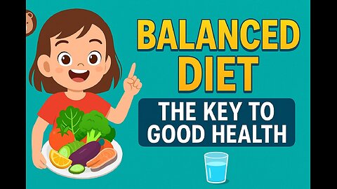 🥗 Balanced Diet – The Key to Good Health | Ingredients of Food | Curious Cub