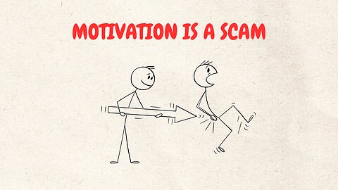 MOTIVATION IS A SCAM