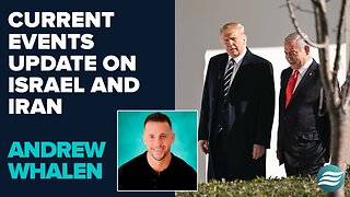 Andrew Whalen Current Events Update About Israel and Iran | June 23 2025