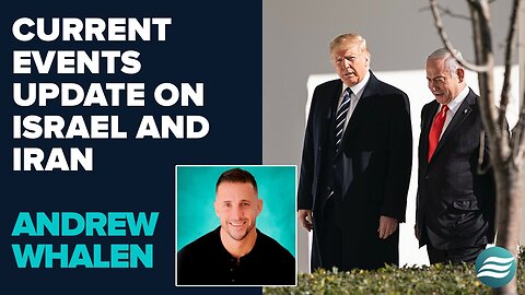 Andrew Whalen Current Events Update About Israel and Iran | June 23 2025