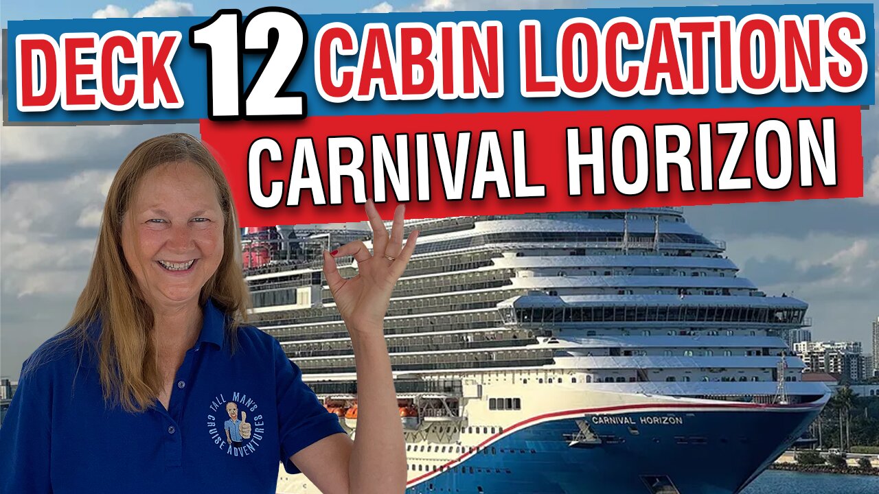 Where to Stay on Deck 12? Carnival Horizon Cabin Locations Walkthrough