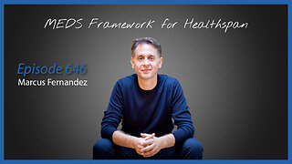 Ep. 646 MEDS Framework for Healthspan with Marcus Fernandez