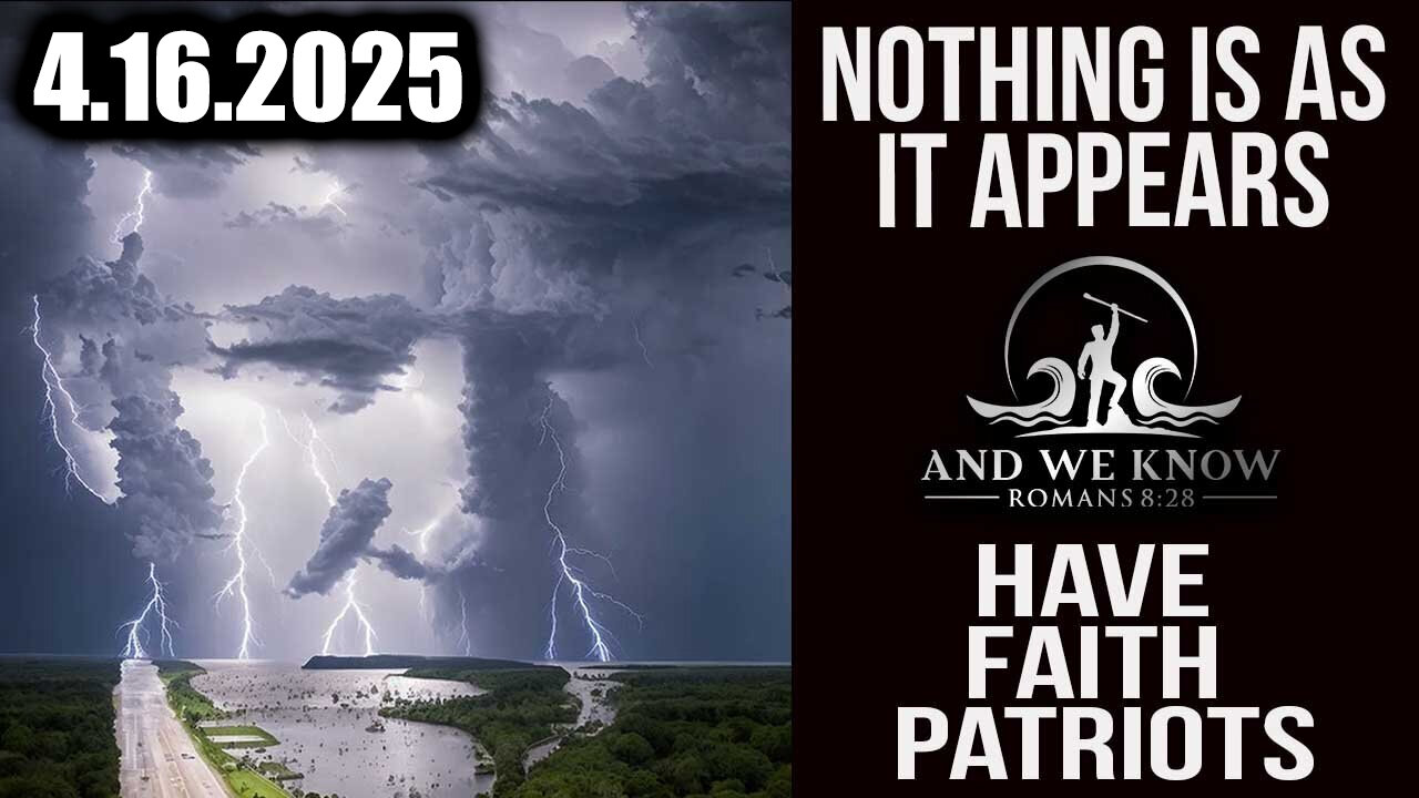 And We Know 4.16.25: Trump "GAME OVER, This is the END; Nothing is as it Appears, Indictment Coming