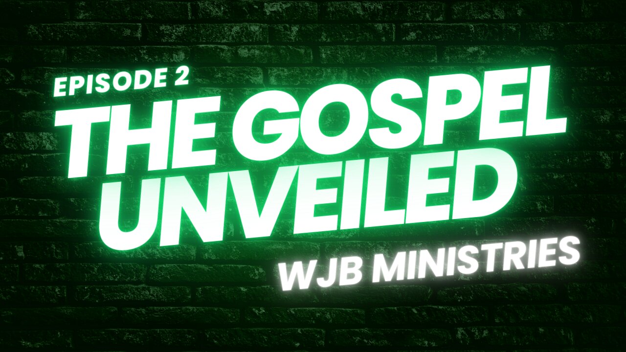 The Gospel Unveiled Ep 2: The Promise of Eternal Life
