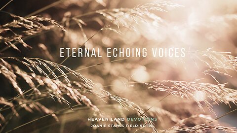 Heaven Land Devotions - Eternal Echoing Voices