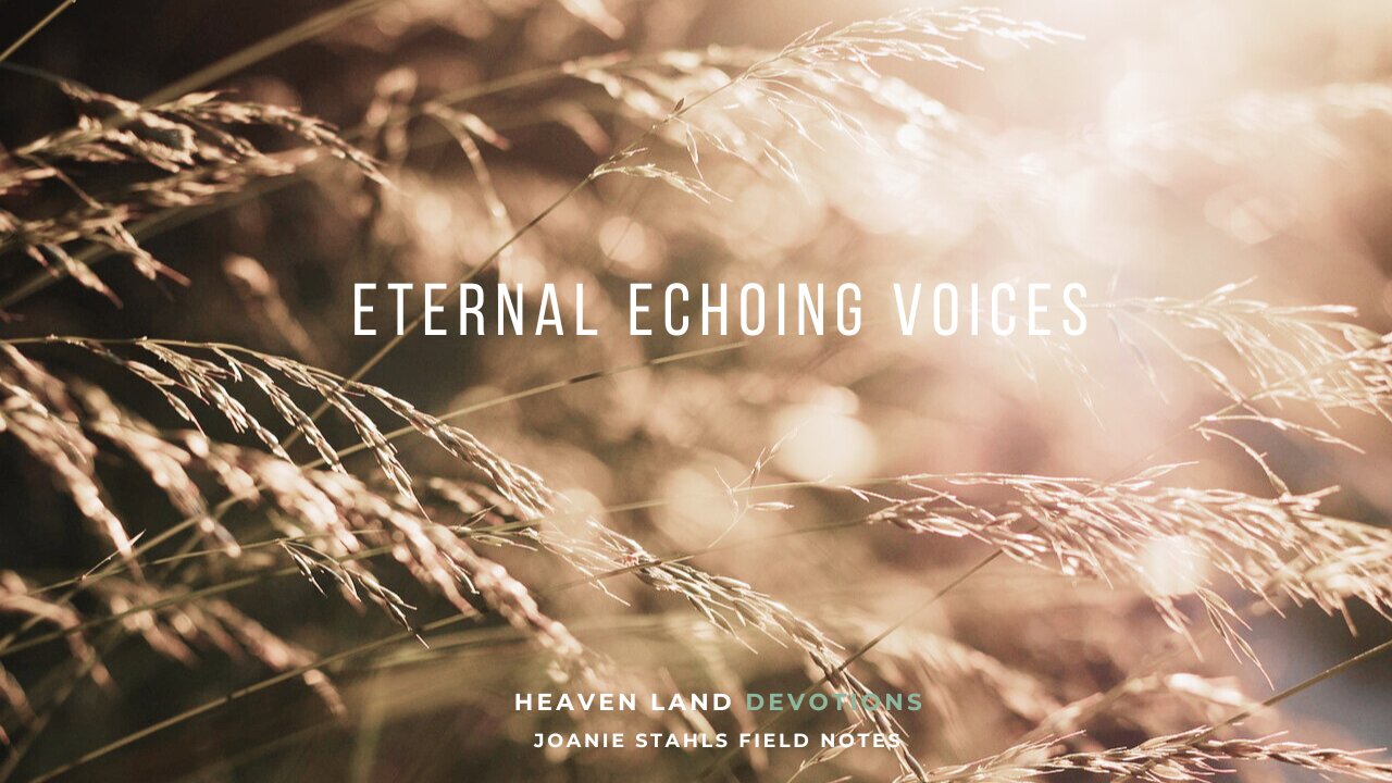 Heaven Land Devotions - Eternal Echoing Voices