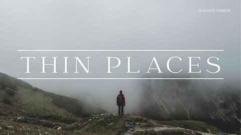 Sunday Worship: Thin Places - The Mountains (1-11-26)