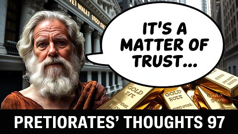 Pretiorates’ Thoughts 97 – It’s a matter of trust...