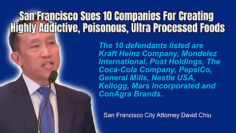 San Francisco Sues 10 Companies For Creating Highly Addictive, Poisonous, Ultra Processed Foods