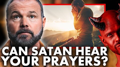 Can Satan Hear Your Prayers?