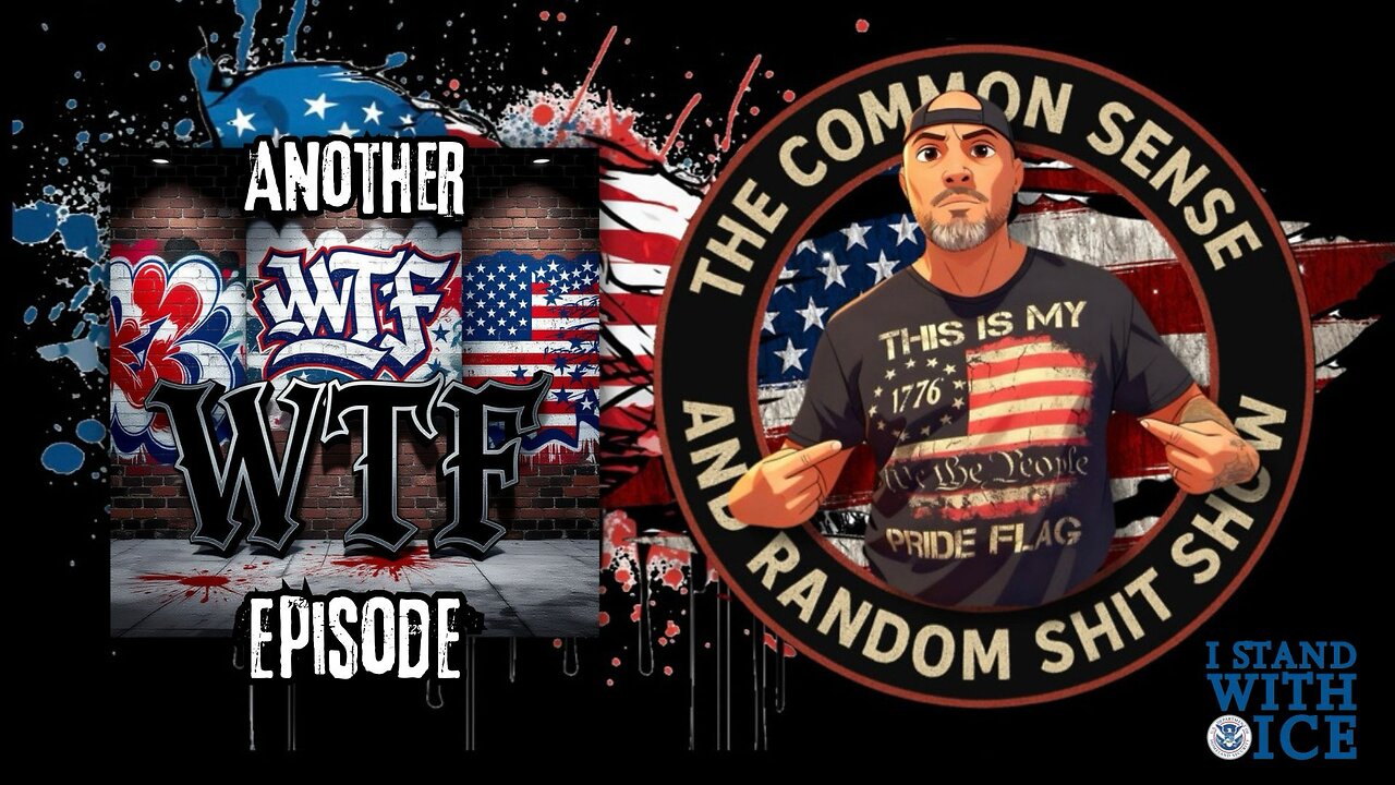 The Common Sense and Random Shit, Show (Another WTF Episode)