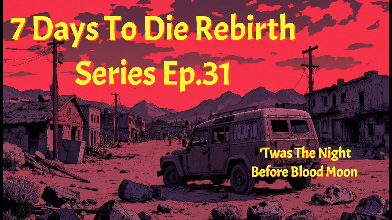 7 Days To Die Rebirth Series Ep.31