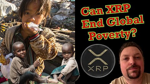 Can XRP and Ripple End Global Poverty Through Financial Inclusion?