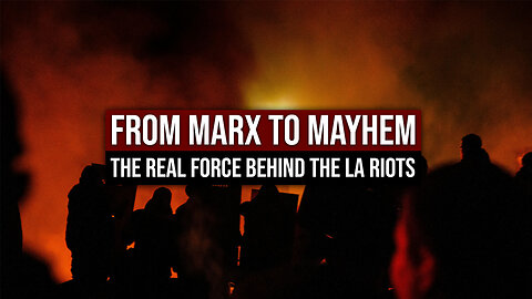 From Marx to Mayhem: The Real Force Behind the LA Riots